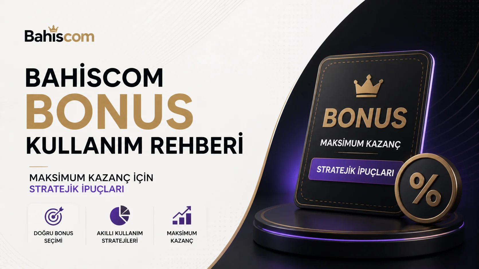 Bahiscom Bonus Kullanım Rehberi Maksimum Kazanç İçin Stratejik İpuçları
