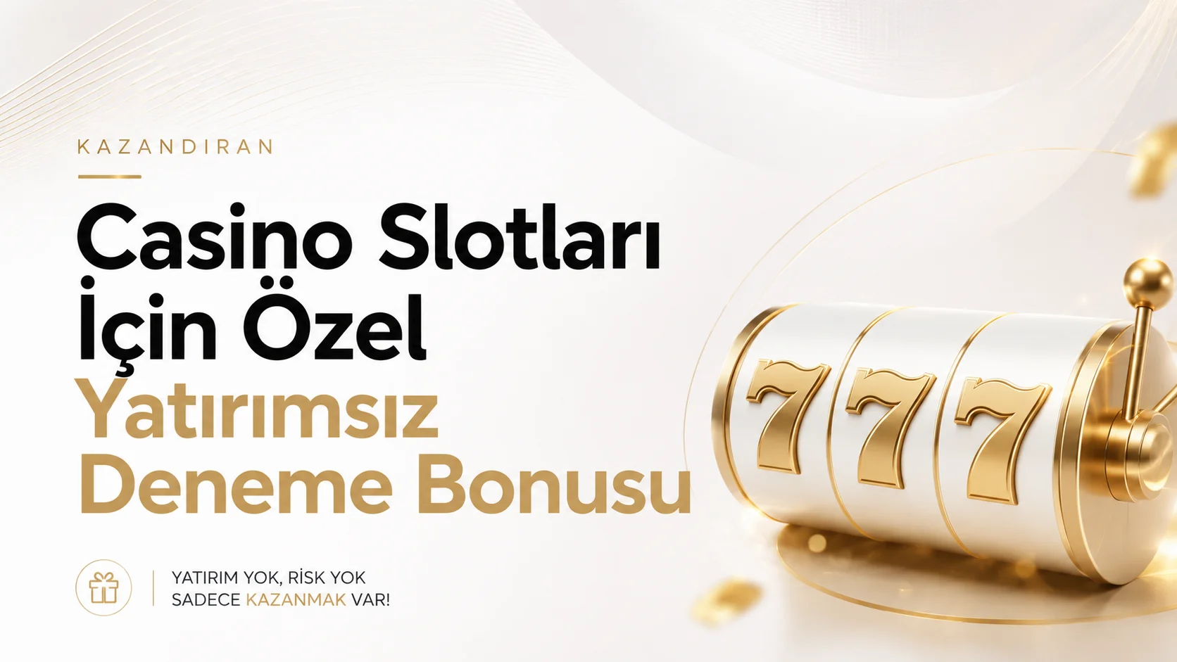 Kazandıran Casino Slotları İçin Özel Yatırımsız Deneme Bonusu
